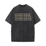 Focus On Jesus Not The Pain Vintage Washed T-shirt 01 | Gthic.com