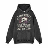 I Have Really Cool Tattoos Skull Vintage Washed Hoodie