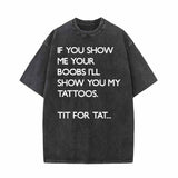 If You Show Me Your Boobs Vintage Washed T-shirt 01 | Gthic.com