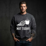 Not Today Skeleton Holding Cup Vintage Washed Sweatshirt | Gthic.com