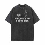 Well That’s Not A Good Sign Stickman Vintage Washed T-shirt | Gthic.com