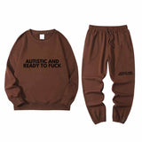 Autistic And Ready To Fuck Sweatshirt Pants Set