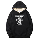 Autistic And Ready To Fuck Crew Collar Hoodie