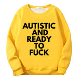 Autistic And Ready To Fuck Crew Collar Sweatshirt | Gthic.com