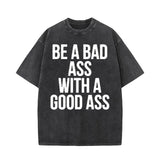 Be A Badass With A Good Ass T-shirt Shorts Hat | Gthic.com