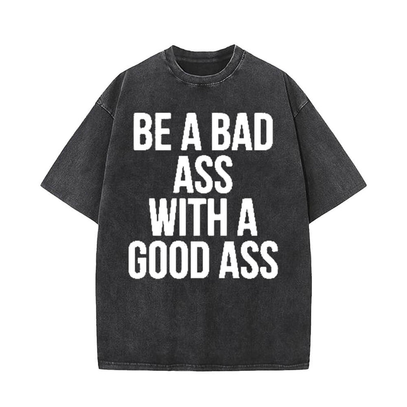 Be A Badass With A Good Ass T-shirt Shorts Hat | Gthic.com