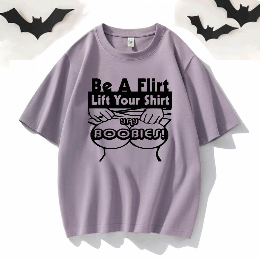 Be A Flirt Lift Your Shirt Short Sleeve T-shirt | Gthic.com