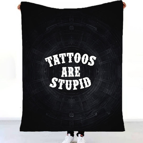 Black Tattoos Are Stupid Flannel Blanket | Gthic.com