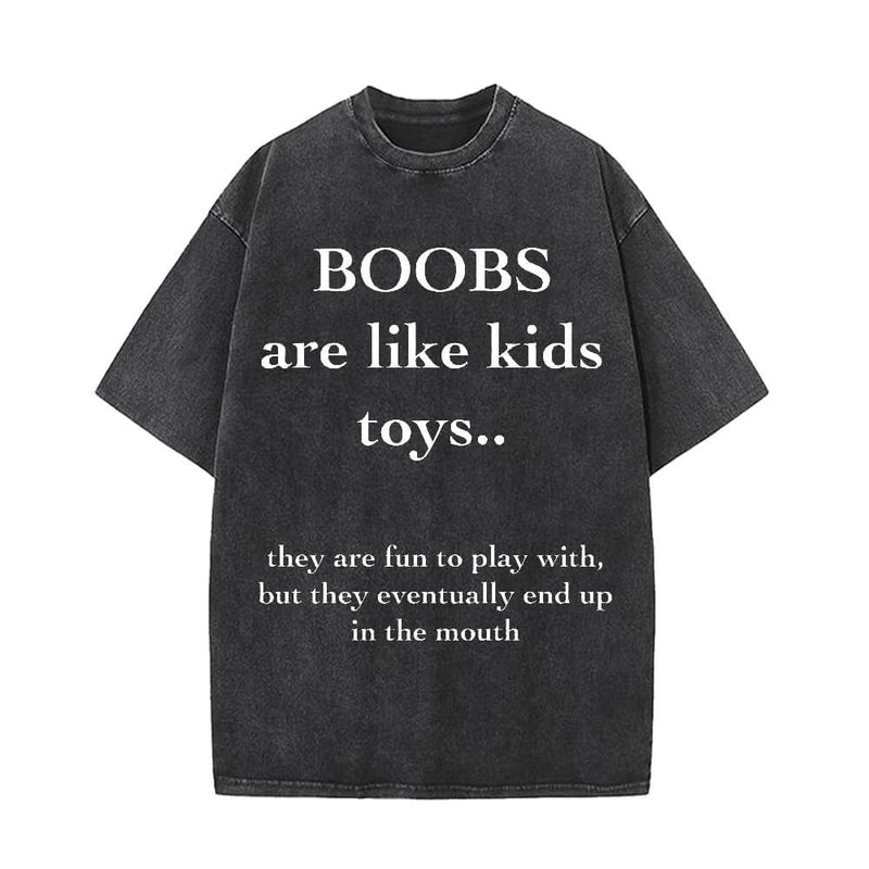 Boobs Are Like Kids Toys Vintage Washed T-shirt 01 | Gthic.com