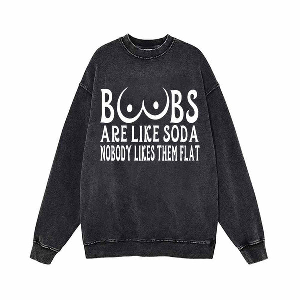 Boobs Are Like Soda Vintage Washed Sweatshirt 01 | Gthic.com