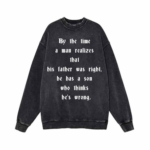 By The Time A Man Realizes Vintage Washed Sweatshirt | Gthic.com