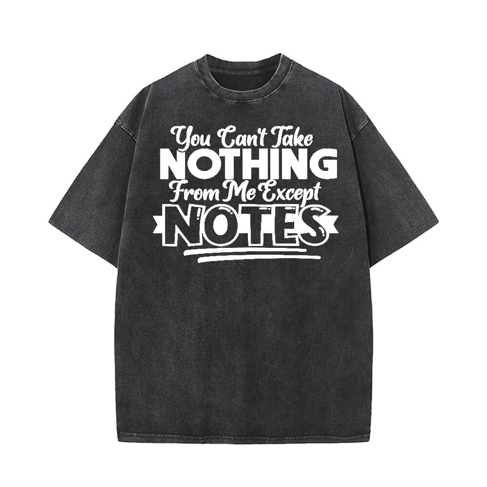 Can't Take Nothing From Me Except Notes T-shirt Vest Top | Gthic.com