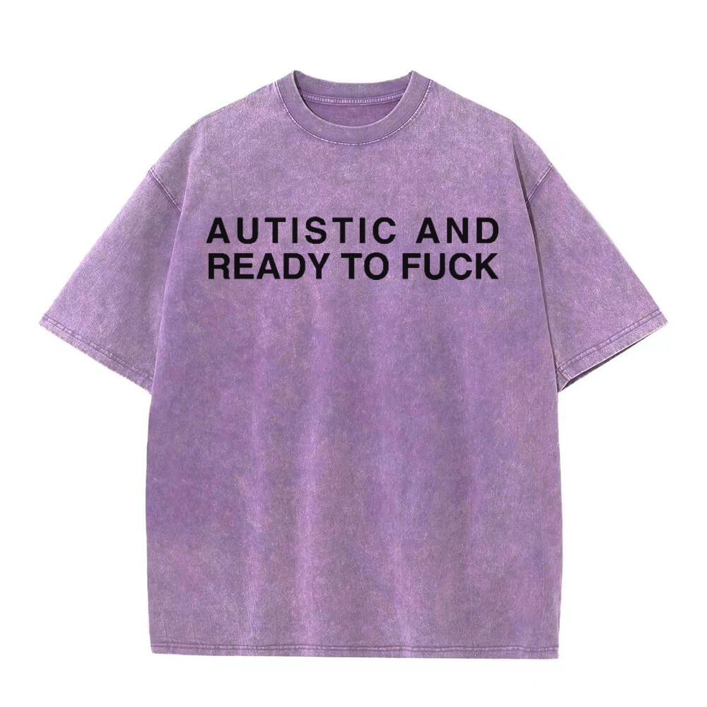 Colorful Autistic And Ready To Fuck Vintage Washed T-shirt