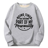 Colorful Being Tired Crew Collar Sweatshirt