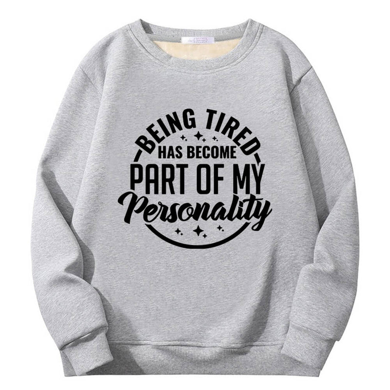 Colorful Being Tired Crew Collar Sweatshirt