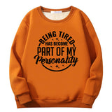 Colorful Being Tired Crew Collar Sweatshirt