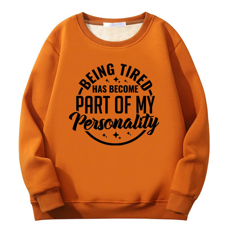 Colorful Being Tired Crew Collar Sweatshirt