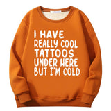 Colorful I Have Really Cool Tattoos Crew Collar Sweatshirt 03 | Gthic.com