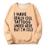 Colorful I Have Really Cool Tattoos Crew Collar Sweatshirt