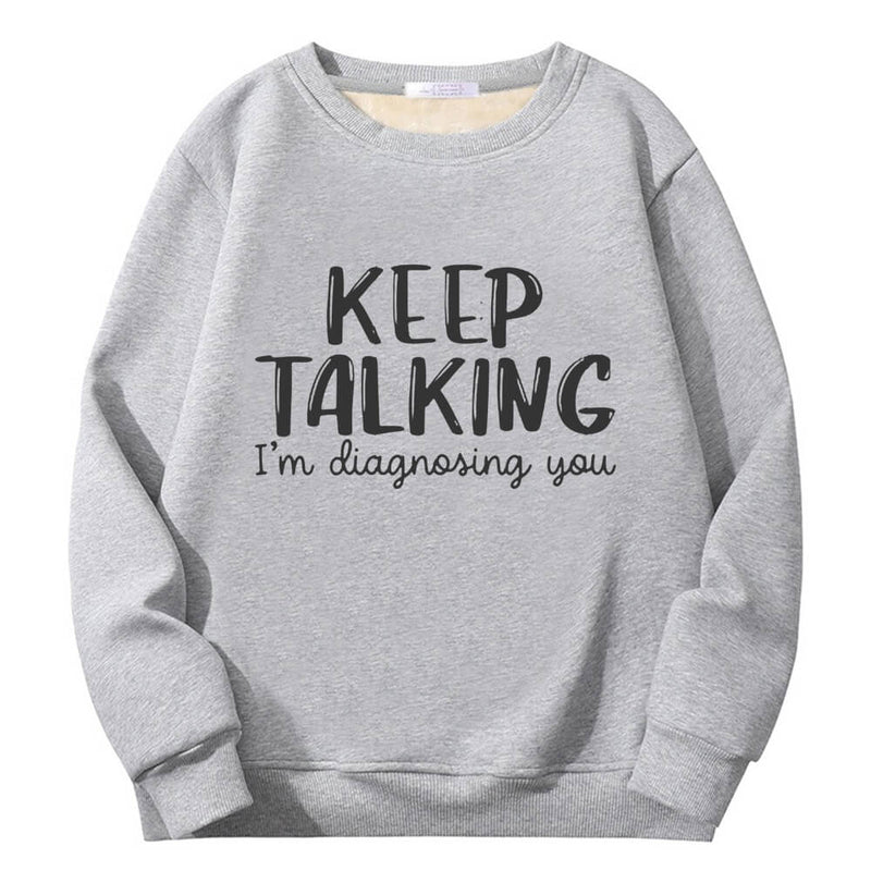 Colorful Keep Talking Crew Collar Sweatshirt