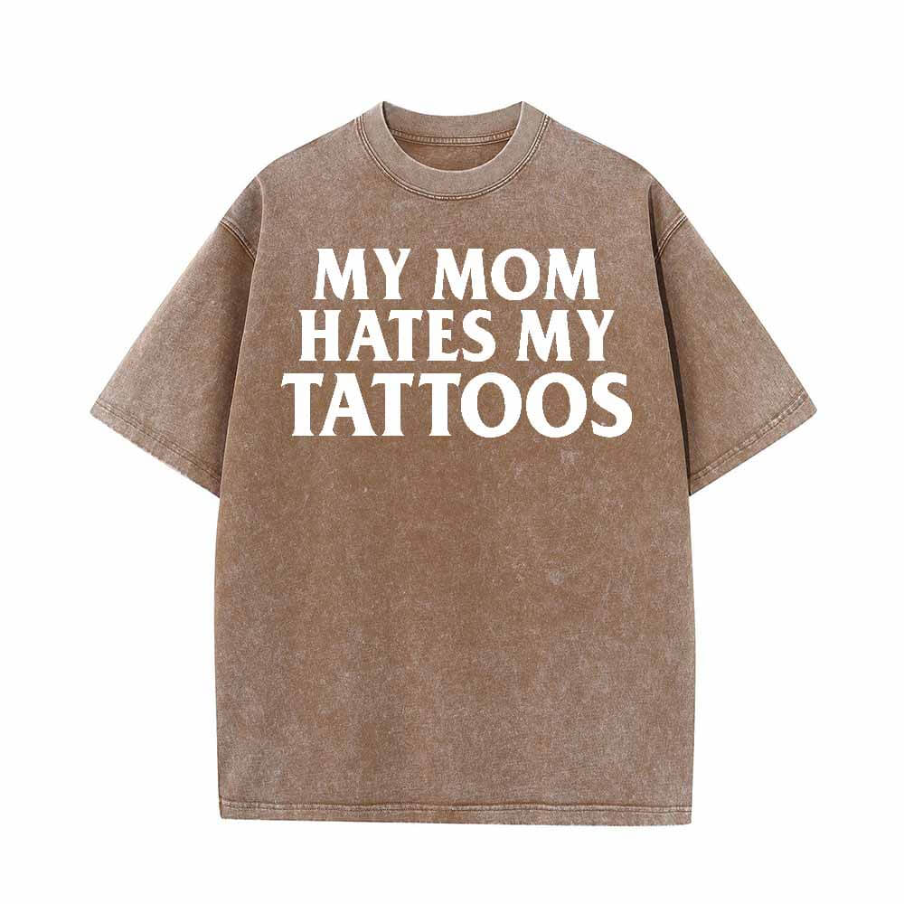 Colorful My Mom Hates My Tattoos Vintage Washed T-shirt 04 | Gthic.com