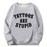 Colorful Tattoos Are Stupid Crew Collar Sweatshirt