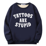 Colorful Tattoos Are Stupid Crew Collar Sweatshirt