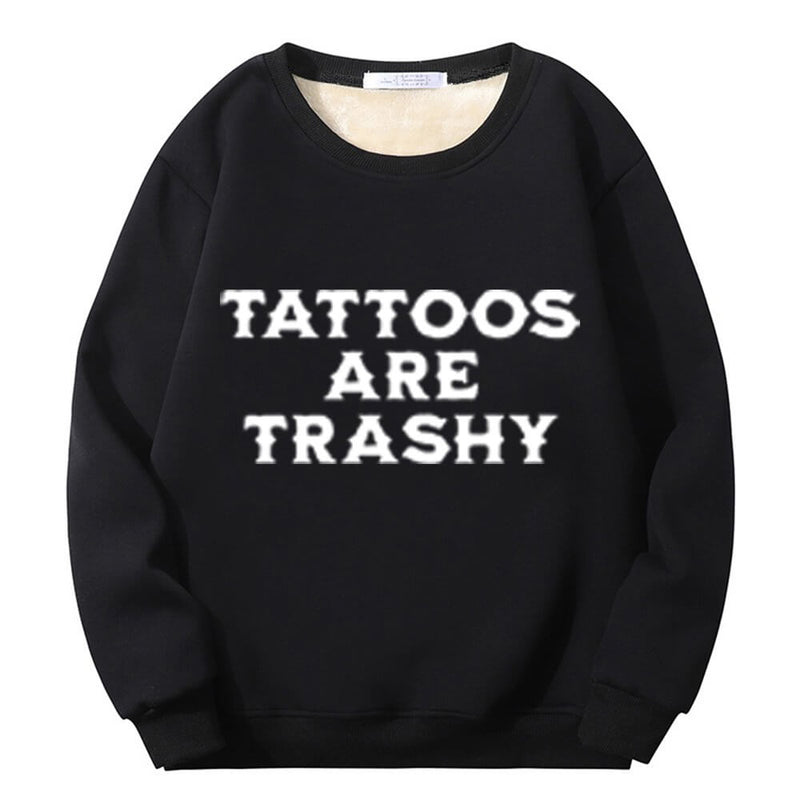 Colorful Tattoos Are Trashy Crew Collar Sweatshirt 02 | Gthic.com