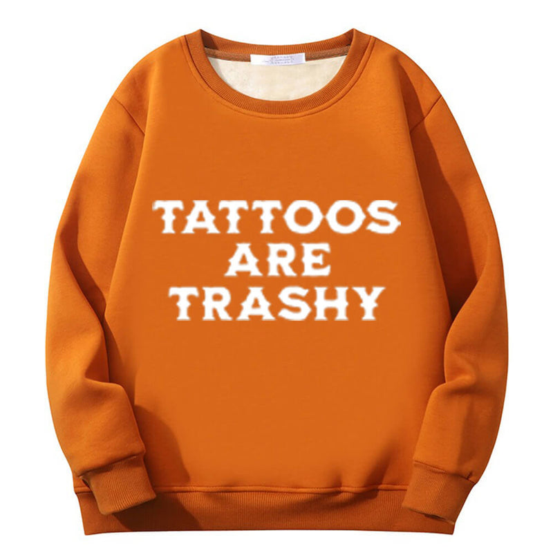 Colorful Tattoos Are Trashy Crew Collar Sweatshirt 03 | Gthic.com