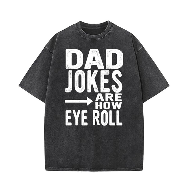 Dad Jokes Are How Eye Roll T-shirt Vest Top | Gthic.com