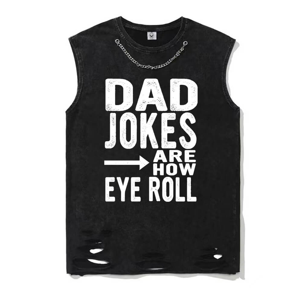 Dad Jokes Are How Eye Roll T-shirt Vest Top | Gthic.com