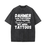 Dahmer Said Tattoos Taste Terrible Short Sleeve T-shirt | Gthic.com