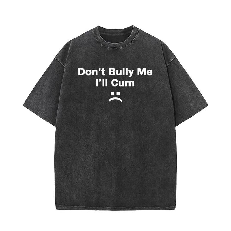 Don’t Bully Me Vintage Washed T-shirt | Gthic.com