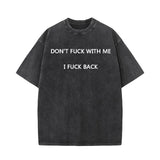 Don’t Fuck With Me I Fuck Back T-shirt Shorts Hat | Gthic.com