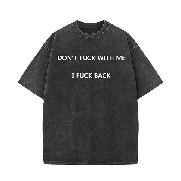 Don’t Fuck With Me I Fuck Back T-shirt Shorts Hat | Gthic.com