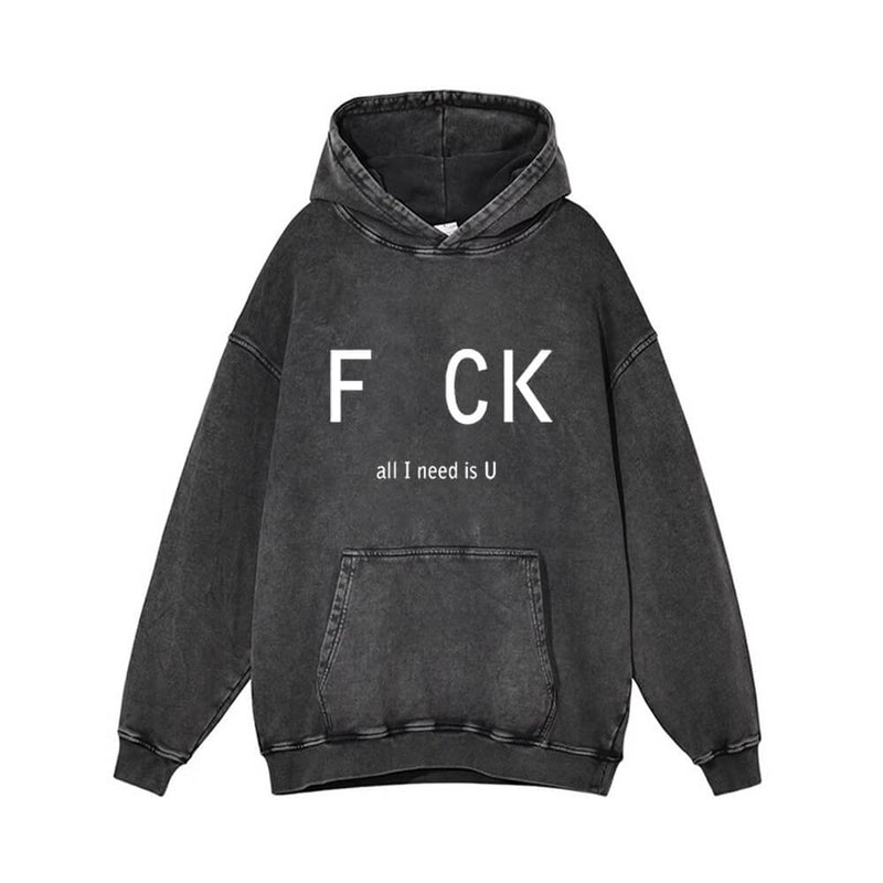 Fck All I Need Is U Vintage Washed Hoodie 01 | Gthic.com