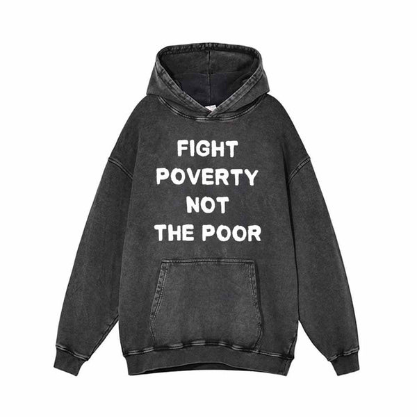 Fight Poverty Not The Poor Vintage Washed Hoodie