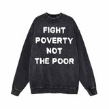 Fight Poverty Not The Poor Vintage Washed Sweatshirt | Gthic.com