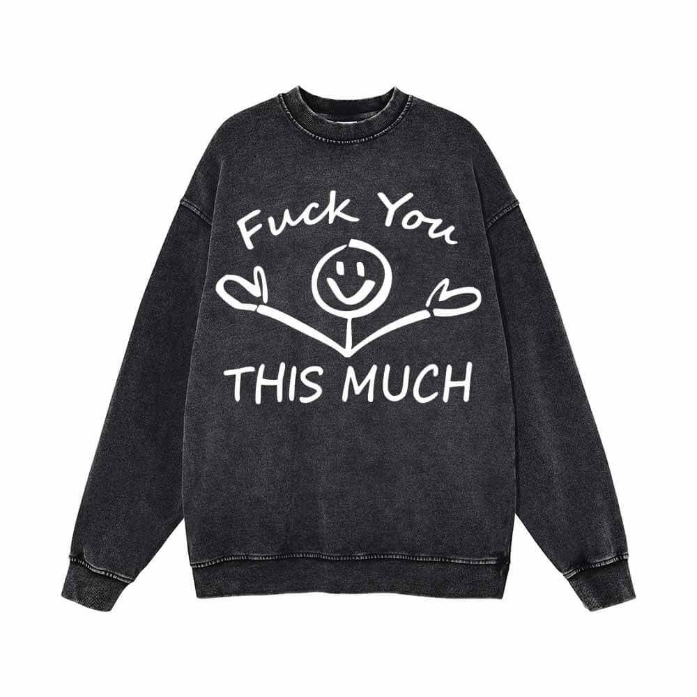 Fuck You This Much Smile Vintage Washed Sweatshirt | Gthic.com