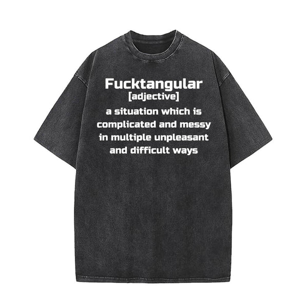 Fucktangular Funny explanation Vintage Washed T-shirt | Gthic.com