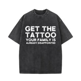 Get The Tattoo Your Family is Already Disappointed Short Sleeve T-shirt | Gthic.com