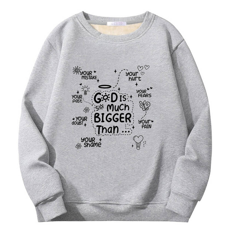 God Is Much Bigger Than Crew Collar Sweatshirt | Gthic.com