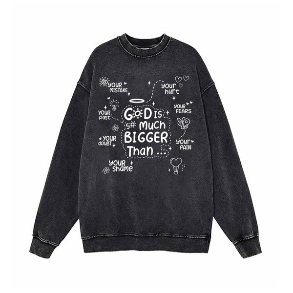 God Is Much Bigger Than Vintage Washed Sweatshirt