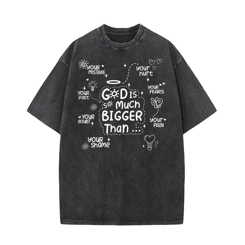 God Is Much Bigger Than Vintage Washed T-shirt | Gthic.com