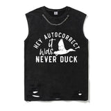 Hey Autocorrect It Was Never Duck T-shirt Vest Top | Gthic.com