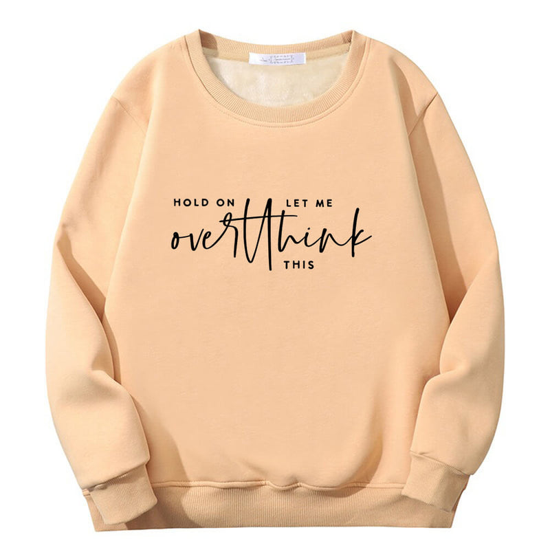 Hold On Let Me Overthink Crew Collar Sweatshirt 02 | Gthic.com