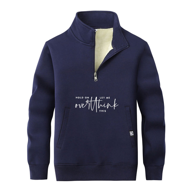 Hold On Let Me Overthink Stand Collar Zip Sweatshirt