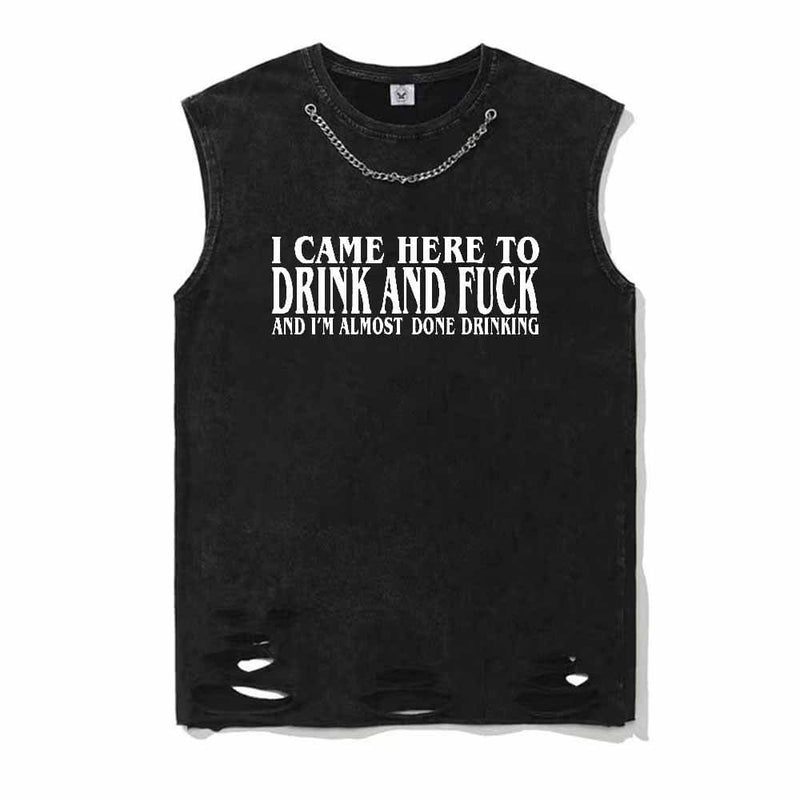 I Came Here To Drink And Fuck Short Sleeve T-shirt Vest | Gthic.com