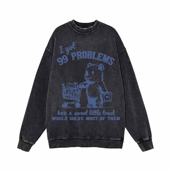 I Got 99 Problems Bear Print Vintage Washed Sweatshirt 01 | Gthic.com