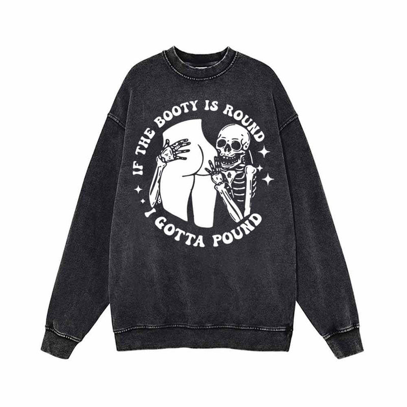 I Gotta Pound Vintage Washed Sweatshirt | Gthic.com